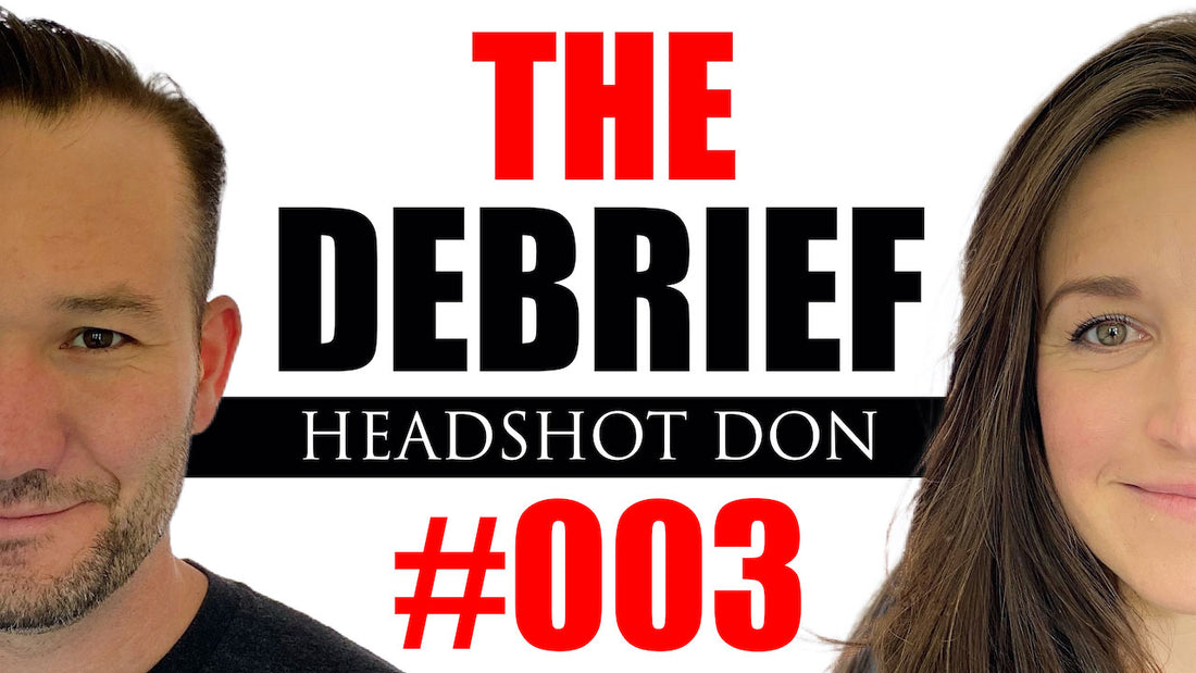The Debrief #003: Headshot Don